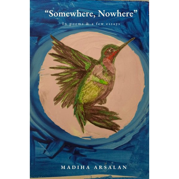 "SomeWhere ! NoWhere": In Poems and few essays, (Paperback)