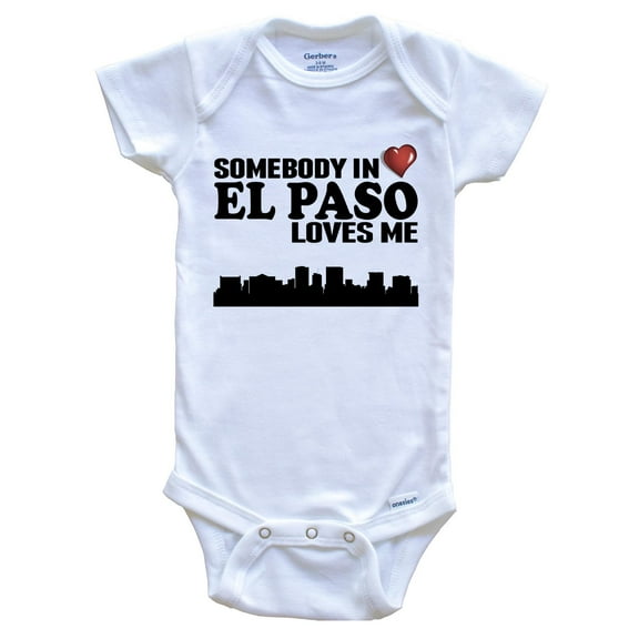 Somebody In El Paso Loves Me Baby Bodysuit