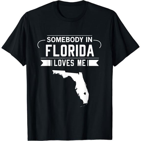 Somebody In Florida Loves Me Home State Map FL Gift Funny T-Shirt Black Large