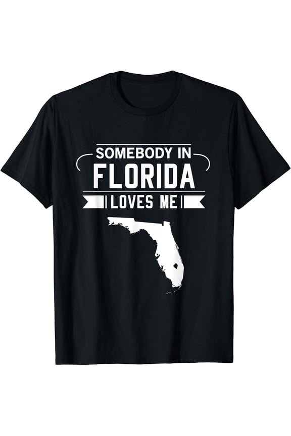 Somebody In Florida Loves Me Home State Map FL Gift Funny T-Shirt Black Large