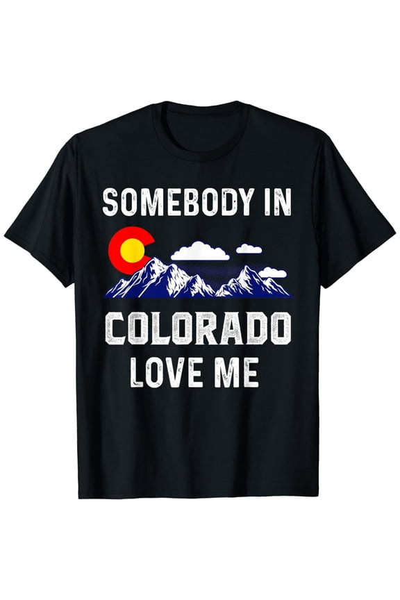 Somebody In Loves Me Colorado Denver Map Flag CO Souvenir T-Shirt