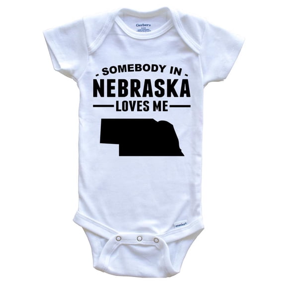 Somebody In Nebraska Loves Me Baby Bodysuit - Nebraska Baby Bodysuit