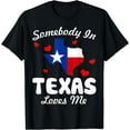 thumbnail image 1 of Somebody In Texas Loves Me Funny Gift T-Shirt, 1 of 3