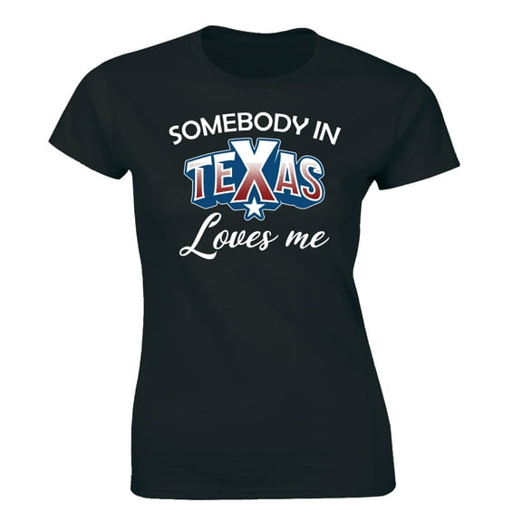 Somebody In Texas Loves Me - Texan Pride Slogan Women's T-Shirt