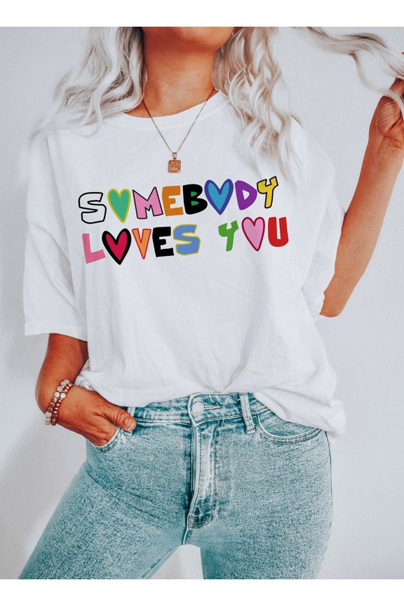 Somebody Loves You Graphic Tee: Retro 80S Style Unisex T-Shirt All Size S-5XL