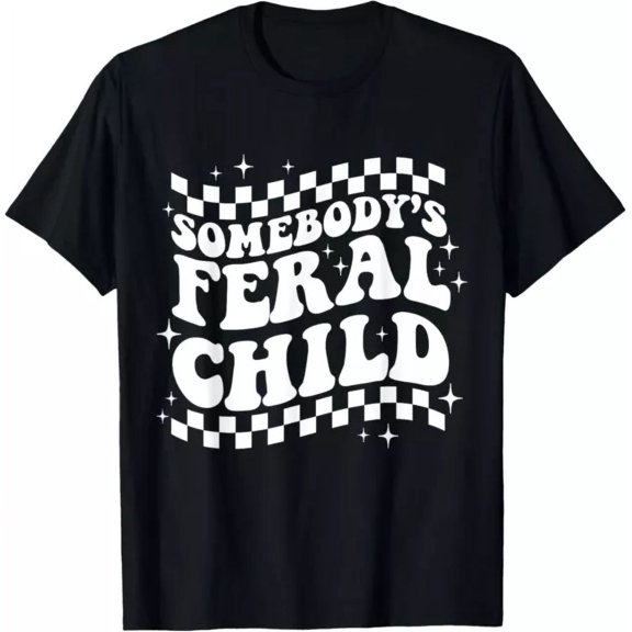 Somebody'S Feral Child Toddler Girl And Boy Funny Quotes T-Shirt Unisex S-5XL Hot Trending Shirt, not genuine