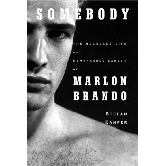 Pre-Owned Somebody: The Reckless Life and Remarkable Career of Marlon Brando Paperback