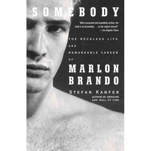 Somebody : The Reckless Life and Remarkable Career of Marlon Brando (Paperback)