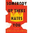 thumbnail image 1 of Pre-Owned Pre-Owned Somebody Up There Hates You Paperback, 1 of 1
