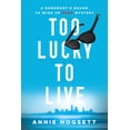 thumbnail image 1 of Somebody's Bound to Wind Up Dead Mysteries: Too Lucky to Live (Paperback)(Large Print), 1 of 1