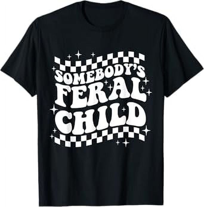 Somebody's Feral Child Toddler Girl and Boy Funny Quotes TShirt