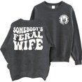 thumbnail image 1 of Somebody's Feral Wife Sweatshirt - Funny Wife Front and Back Sweater, Feral Wife Crewneck, 1 of 6