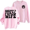 thumbnail image 1 of Somebody's Feral Wife Sweatshirt - Funny Wife Front and Back Sweater, Feral Wife Crewneck, 1 of 6