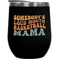 thumbnail image 1 of Somebody's Loud Mouth Basketball Mama, Mom of a Player & Sports Themed, Groovy Retro Wavy Text Merch Gift, Black 12oz Wine Tumbler, 1 of 5