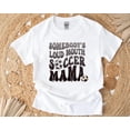 thumbnail image 1 of Somebody’s Loud Mouth Soccer Mama T-Shirt with Mother’s Day Energy, for men & women, up to size 5XL, 1 of 3