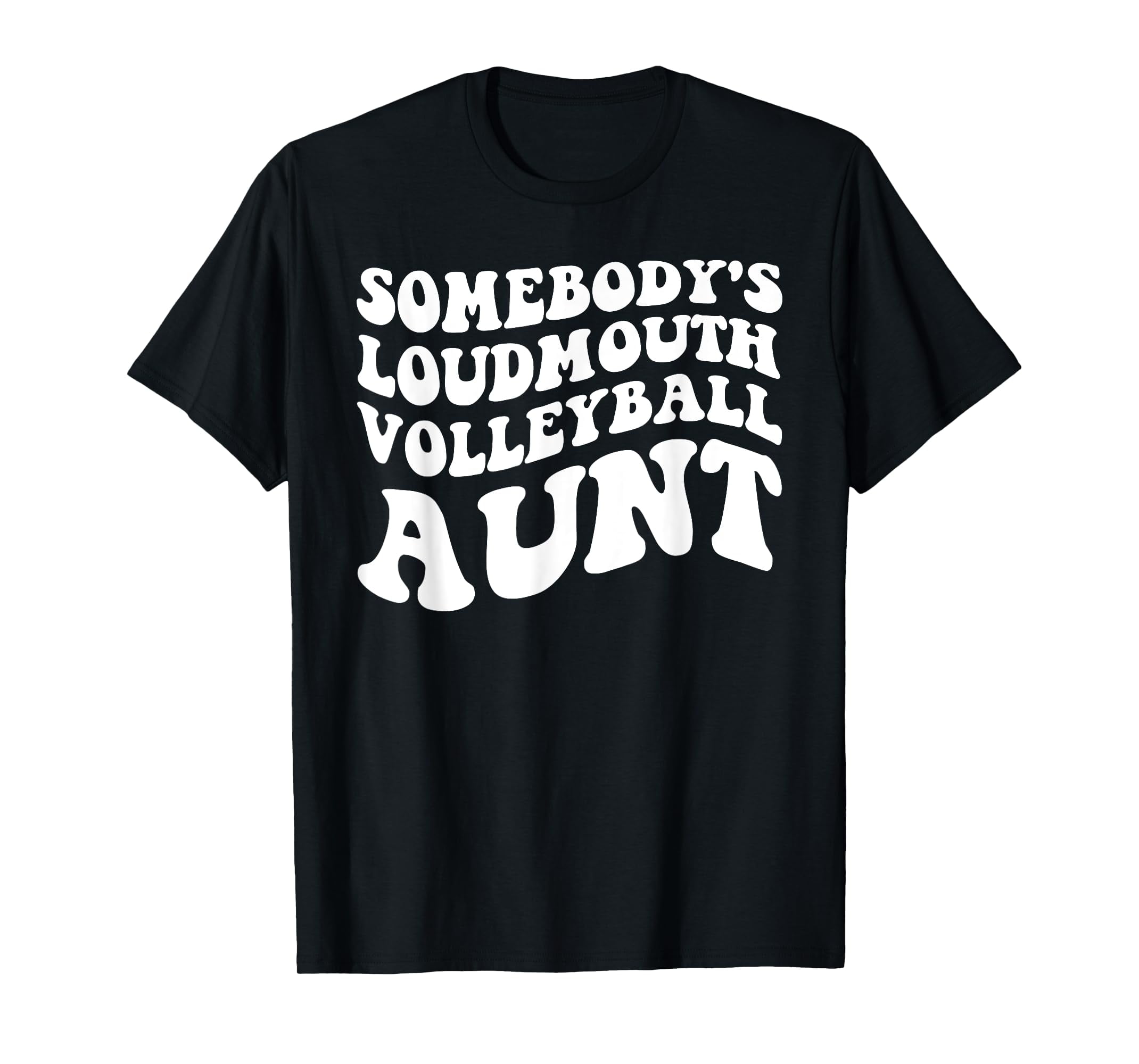 Somebody's Loudmouth Volleyball Aunt TShirtXL