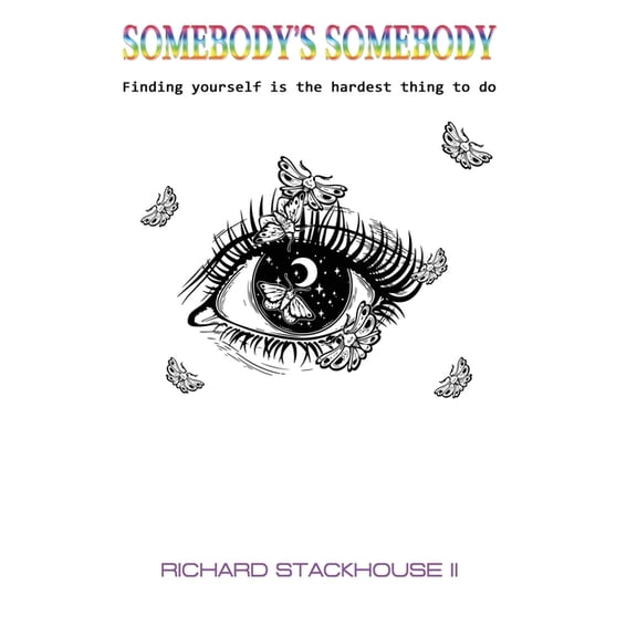 Somebody's Somebody: Finding yourself is the hardest thing to do