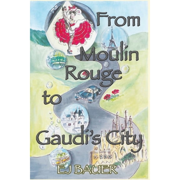Someday Travels From Moulin Rouge to Gaudi's City, Book 1, (Paperback)