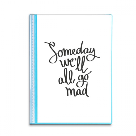 Someday We'll All Go Mad Quote Book Sheet Protectors Portfolio Binder Folder