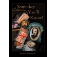 thumbnail image 1 of Someday ... You'Ll Know! (Paperback) by Richard L Hartness, 1 of 1