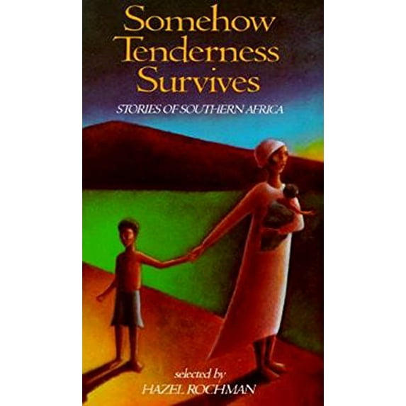 Pre-Owned Somehow Tenderness Survives: Stories of Southern Africa (Paperback) 0064470636 9780064470636