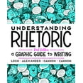 thumbnail image 1 of Pre-Owned Understanding Rhetoric: A Graphic Guide to Writing (Paperback) 1319042139 9781319042134, 1 of 1