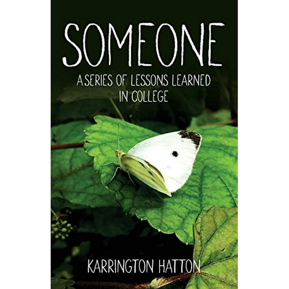 Someone: A Series of Lessons Learned in College