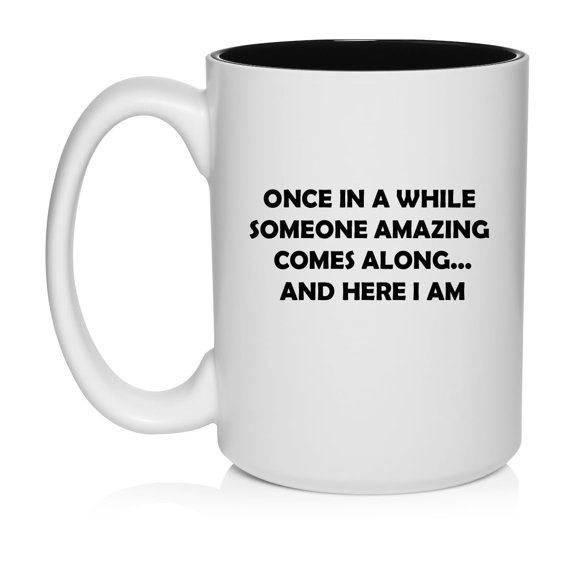 Someone Amazing Funny Sarcasm Funny Mom Wife Sister Best Friend Coworker Ceramic Coffee Mug Tea Cup Gift for Her, Him, Friend, Coworker, Wife, Husband (15oz White)