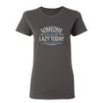 thumbnail image 1 of Someone Called Me Lazy Today I Almost Responded Sarcastic Novelty Gift Idea Adult Humor Funny Women's Casual Tees, 1 of 3