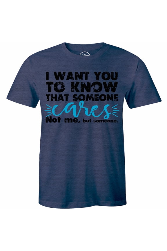 Someone Cares Not Me But Someone Men's Sarcastic Funny Gift Adult T-Shirt