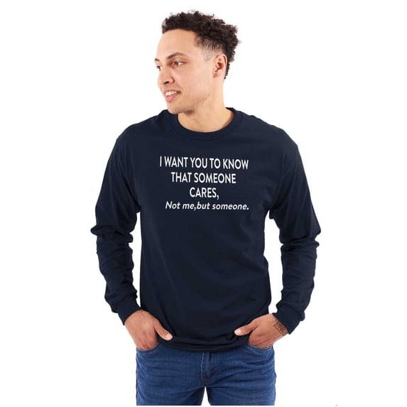Someone Cares Not Me Rude Funny Plus Size Long Sleeve Graphic Tee Shirt Brisco Brands 3X