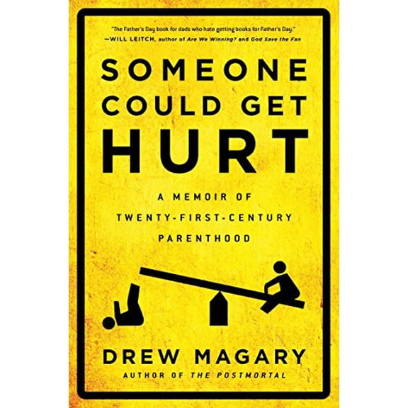 Pre-Owned Someone Could Get Hurt: A Memoir of Twenty-First-Century Parenthood (Paperback) 1592408761 9781592408764