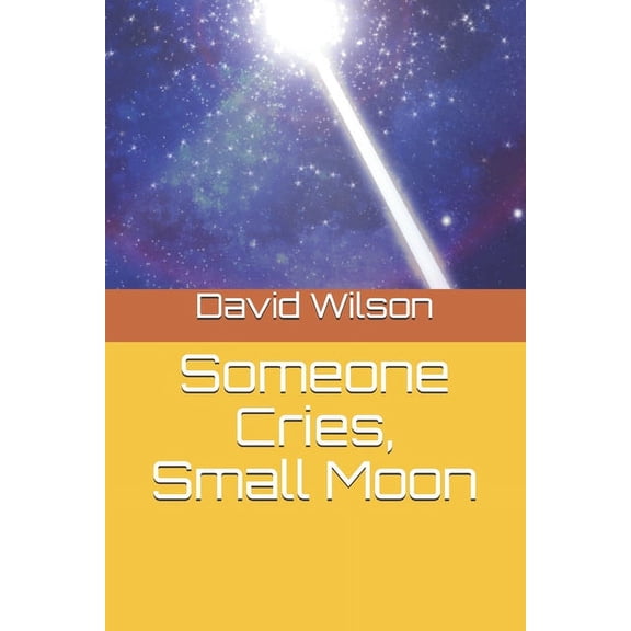 Someone Cries, Small Moon (Paperback)