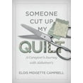 thumbnail image 1 of Someone Cut Up My Quilt: A Caregiver's Journey with Alzheimer's, (Paperback), 1 of 1