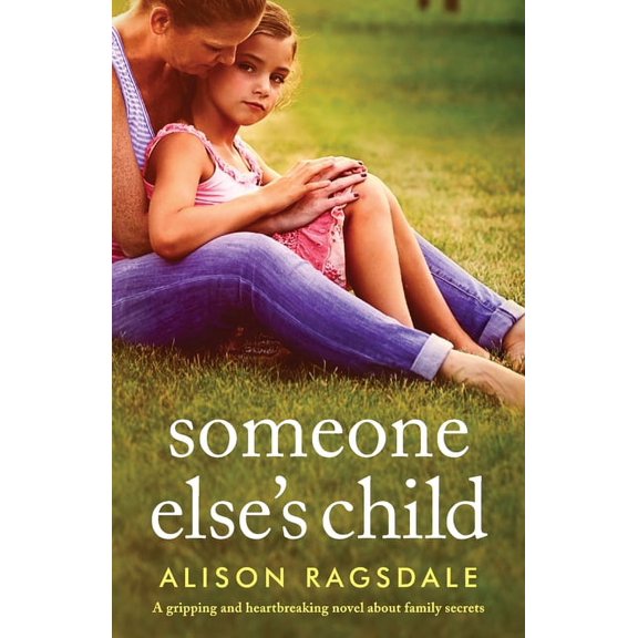 Someone Else's Child: A gripping and heartbreaking novel about family secrets, (Paperback)