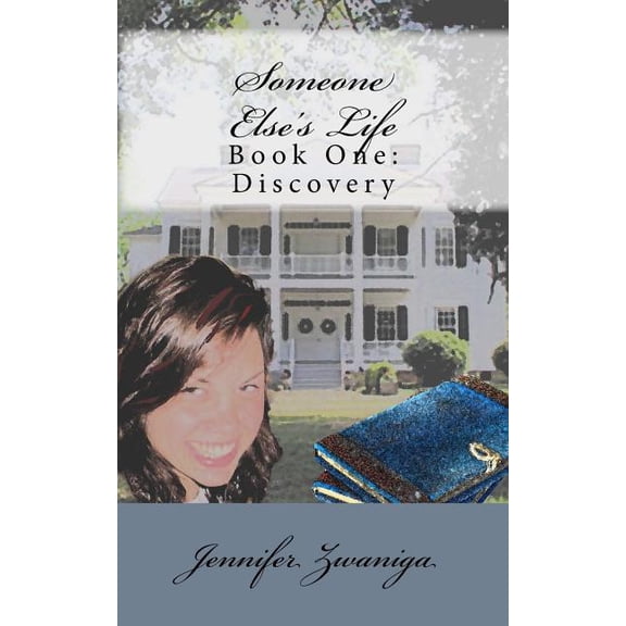Someone Else's Life - Book One: Discovery