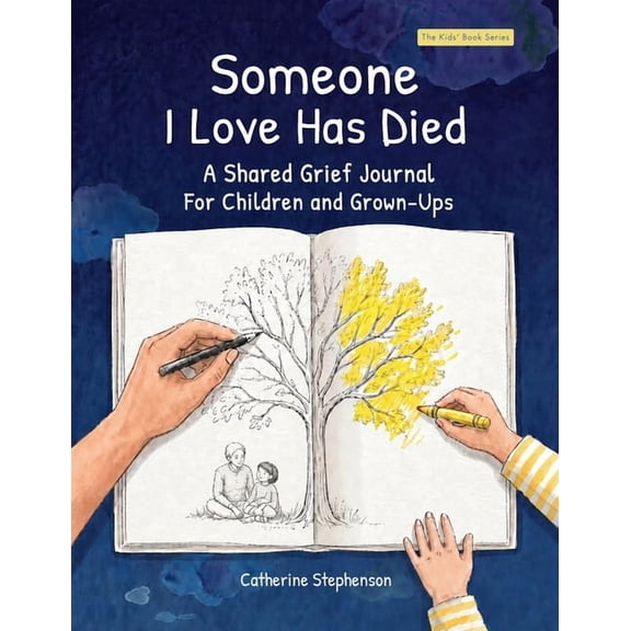 Someone I Love Has Died: A Shared Grief Journal For Children and Grown-Ups: A Shared Grief Journal For Children and Grow, (Paperback)