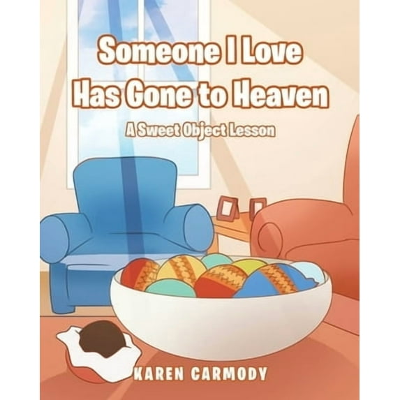 Someone I Love Has Gone to Heaven: A Sweet Object Lesson (Paperback)