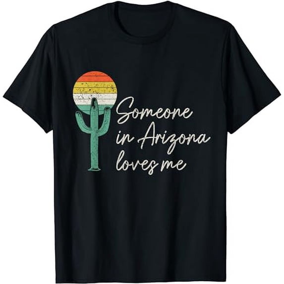 Someone In Arizona Loves Me Cactus AZ Vintage T-Shirt