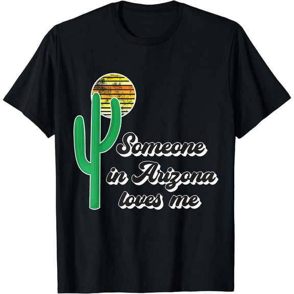 Someone In Arizona Loves Me T-Shirt Black X-Large