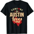 thumbnail image 1 of Someone In Austin Loves Me T-Shirt Austin Texas Gift T-Shirt, 1 of 3