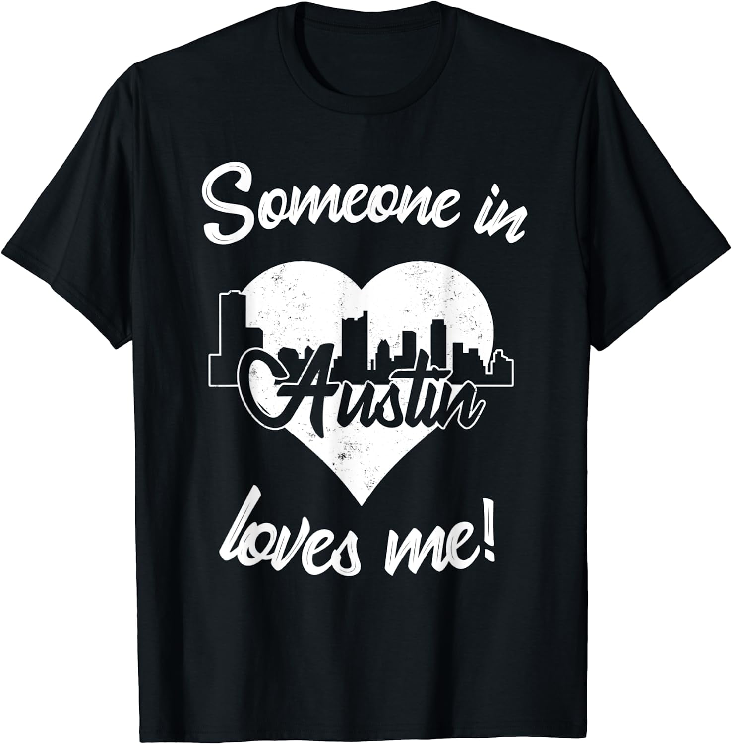 Someone In Austin Teas Loves Me Heart Skyline TShirt