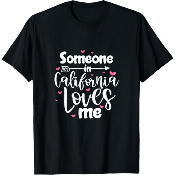 Someone In California Loves Me Cali CA USA T-Shirt