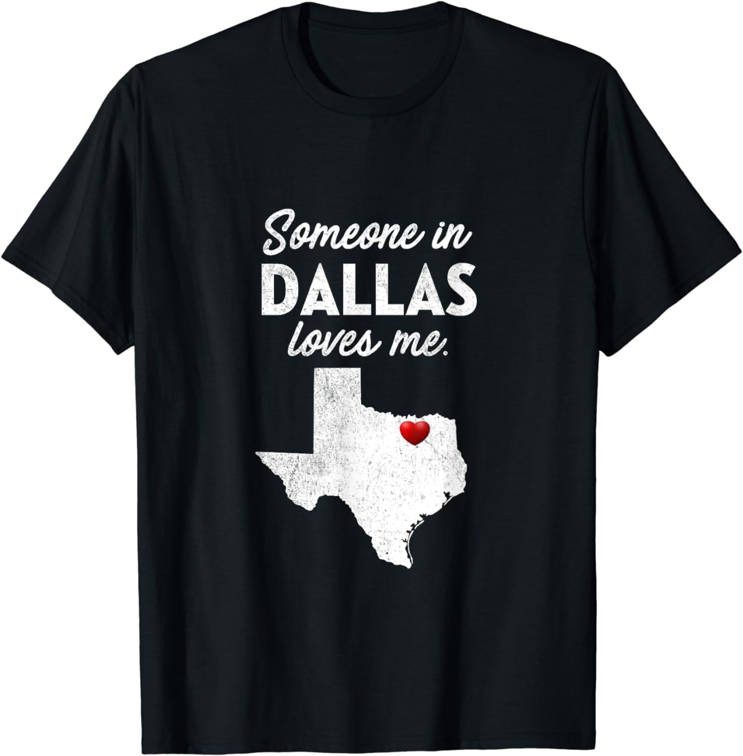 Someone In Dallas Loves Me - Dallas T-Shirt Texas Someone In Dallas Loves Me - Dallas T-Shirt Texas