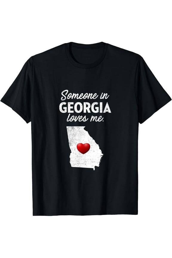 Someone In Georgia Loves Me - Georgia Shirt GA T-Shirt Black Small