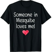 Someone In MESQUITE NV NEVADA Loves Me City Home Roots Gift T-Shirt