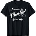 thumbnail image 1 of Someone In Maryland Loves Me State Map Outline T-Shirt, 1 of 4