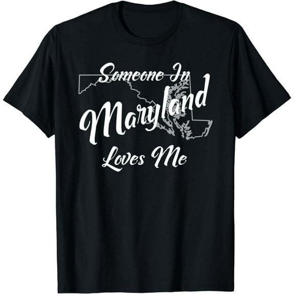Someone In Maryland Loves Me State Map Outline T-Shirt