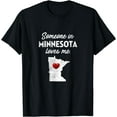 thumbnail image 1 of Someone In Minnesota Loves Me - Minnesota T-Shirt MN, 1 of 3