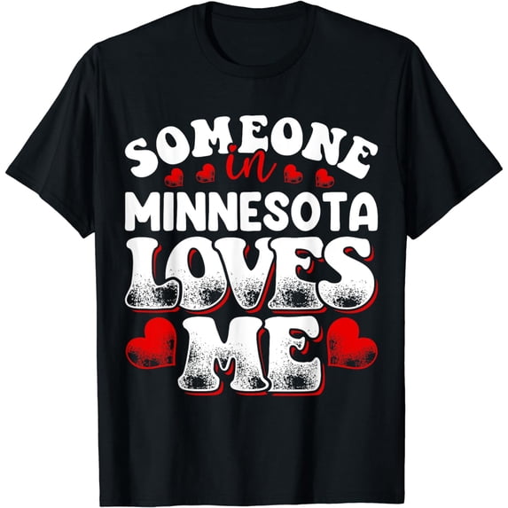 Someone In Minnesota Loves Me T-Shirt